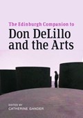 The Edinburgh Companion to Don Delillo and the Arts | Catherine Gander | 