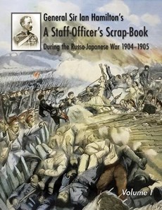 General Sir Ian Hamilton's Staff Officer's Scrap-Book during the Russo-Japanese War 1904-1905