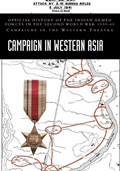 Campaign in Western Asia: Official History of the Indian Armed Forces in the Second World War 1939-45 Campaigns in the Western Theatre | Dharm Pal | 