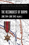 THE RECONQUEST OF BURMA June 1944-June 1945 | P N Khera ; S N Prasad | 