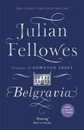 Julian Fellowes's Belgravia | Julian Fellowes | 