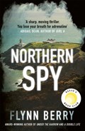 Northern Spy | Flynn Berry | 