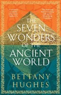The Seven Wonders of the Ancient World | Bettany Hughes | 