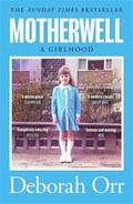 Motherwell: a gilrhood | Deborah Orr | 