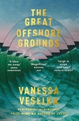 The great offshore grounds | Vanessa Veselka | 9781474614283