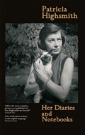 Patricia Highsmith: Her Diaries and Notebooks | Patricia Highsmith | 