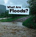 What Are Floods? | Mari Schuh | 