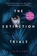The Extinction Trials | S.M. Wilson | 