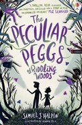 The Peculiar Peggs of Riddling Woods | Samuel J. Halpin | 