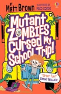 Mutant Zombies Cursed My School Trip | Matt Brown | 