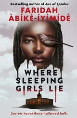 Where Sleeping Girls Lie | Faridah Abike-Iyimide | 9781474967549