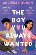 The Boy You Always Wanted | QUACH, Michelle | 