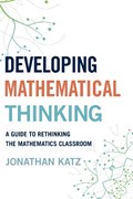 Developing Mathematical Thinking | Jonathan D. Katz | 