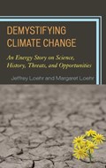 Demystifying Climate Change | Jeffrey Loehr ; Margaret Loehr | 