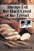 Always Eat the Hard Crust of the Bread | David Mazzarella | 