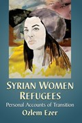 Syrian Women Refugees | Ozlem Ezer | 