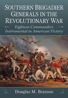 Southern Brigadier Generals in the Revolutionary War