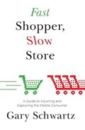 Fast Shopper, Slow Store | Gary Schwartz | 