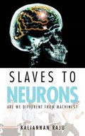 Slaves to Neurons | Kaliannan Raju | 