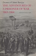 The Adventures of a Prisoner of War, 1863–1864 | Decimus Et Ultimus Barziza | 