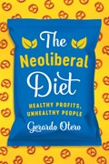 The Neoliberal Diet | Gerardo Otero | 