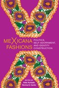 meXicana Fashions | Aida Hurtado ; Norma E. Cantu | 