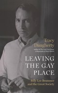 Leaving the Gay Place | Tracy Daugherty | 