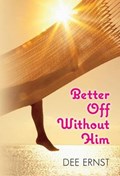 Better Off Without Him | Dee Ernst | 