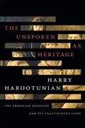 The Unspoken as Heritage | Harry Harootunian | 