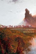 How the Earth Feels | Dana Luciano | 