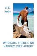 Who Says There's No Happily Ever After? | Ve Kelly | 