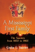 A Mississippi First Family | Giulia L Saucier | 