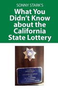 What You Didn't Know about the California State Lottery | Sonny Stark | 