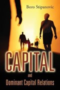 Capital and Dominant Capital Relations | Boro Stipanovic | 