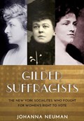Gilded Suffragists | Johanna Neuman | 