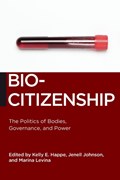 Biocitizenship | Kelly E. Happe ; Jenell Johnson ; Marina Levina | 