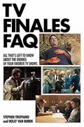 TV Finales FAQ | Stephen Tropiano | 