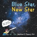 Blue Star, New Star | Fleenor, Matthew C, PhD | 
