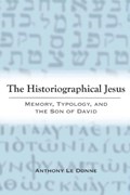 The Historiographical Jesus | Anthony Le Donne | 