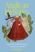 Anglican Identities | Gary Dorrien | 