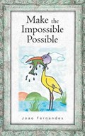 Make the Impossible Possible | Joao Fernandes | 