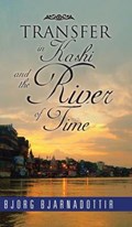 Transfer in Kashi and the River of Time | Bjorg Bjarnadottir | 