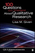 100 Questions (and Answers) About Qualitative Research | Lisa M. Given | 