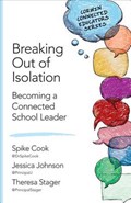 Breaking Out of Isolation: Becoming a Connected School Leader | Cook | 