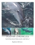 Dolphin Chronicles | Robert W Eiser | 