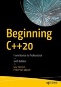 Beginning C++20 | Horton, Ivor ; Van Weert, Peter | 