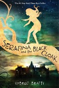 Serafina and the Black Cloak | Robert Beatty | 