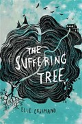 The Suffering Tree | Elle Cosimano | 