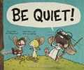 BE QUIET! | Ryan T. Higgins | 