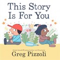 This Story Is for You | Greg Pizzoli | 